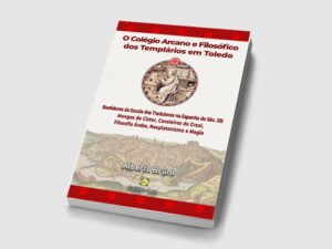 O Colégio Arcano e Filosófico dos Templários em Toledo