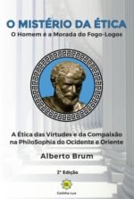 O Mistério da Ética: O homem é a morada do Fogo-Logos - 2a. Edição (LANÇAMENTO) - Imagem 2