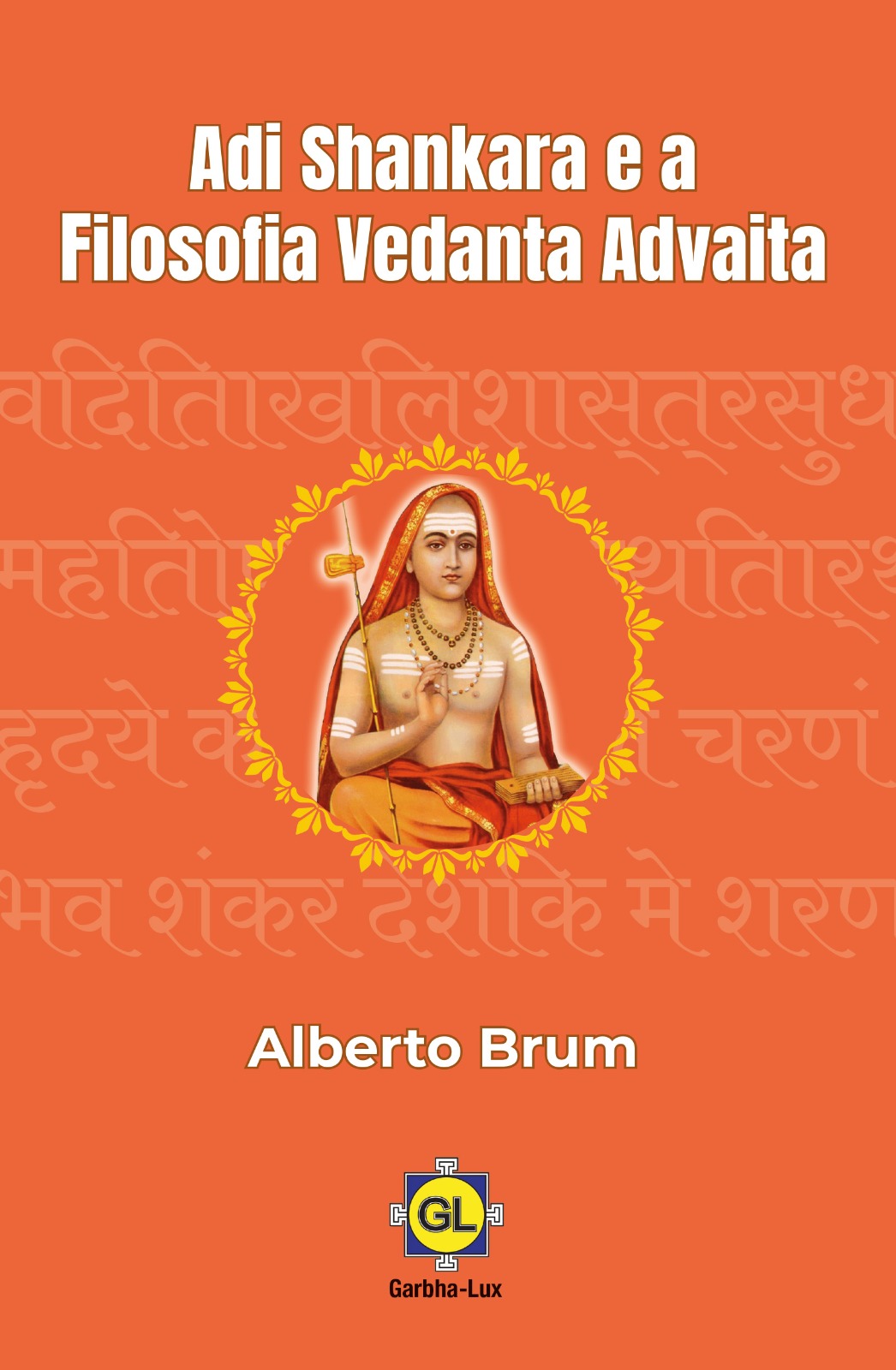 Capa - Adi Shankara Adi Shankara e a Vedanta Advaita - Imagem 1